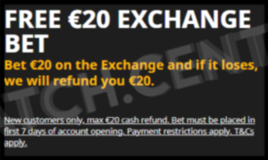 The Betfair exchange offers a €20 refund as a Free bet if your first bet looses